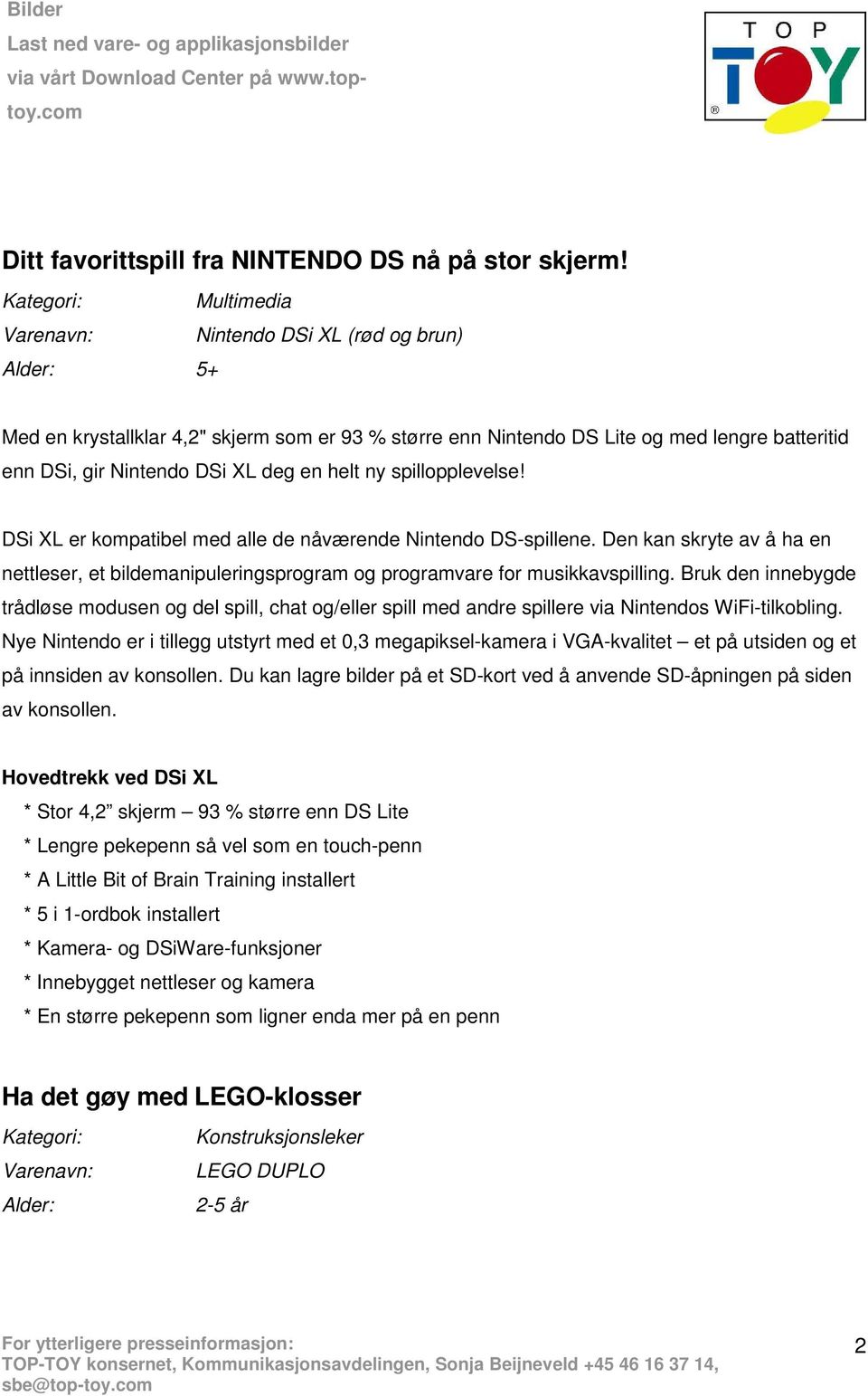 spillopplevelse! DSi XL er kompatibel med alle de nåværende Nintendo DS-spillene. Den kan skryte av å ha en nettleser, et bildemanipuleringsprogram og programvare for musikkavspilling.