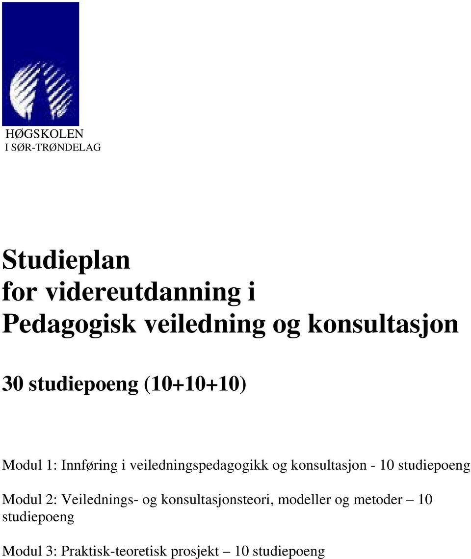 veiledningspedagogikk og konsultasjon - 10 studiepoeng Modul 2: Veilednings- og