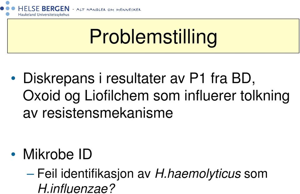 tolkning av resistensmekanisme Mikrobe ID Feil