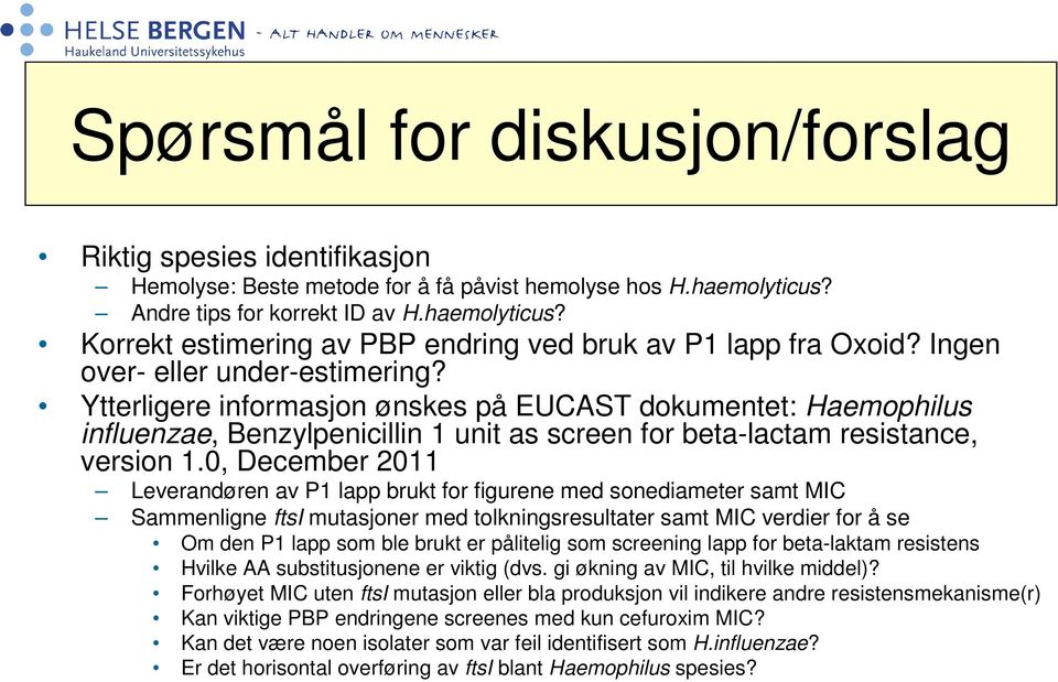 0, December 2011 Leverandøren av P1 lapp brukt for figurene med sonediameter samt MIC Sammenligne ftsi mutasjoner med tolkningsresultater samt MIC verdier for å se Om den P1 lapp som ble brukt er