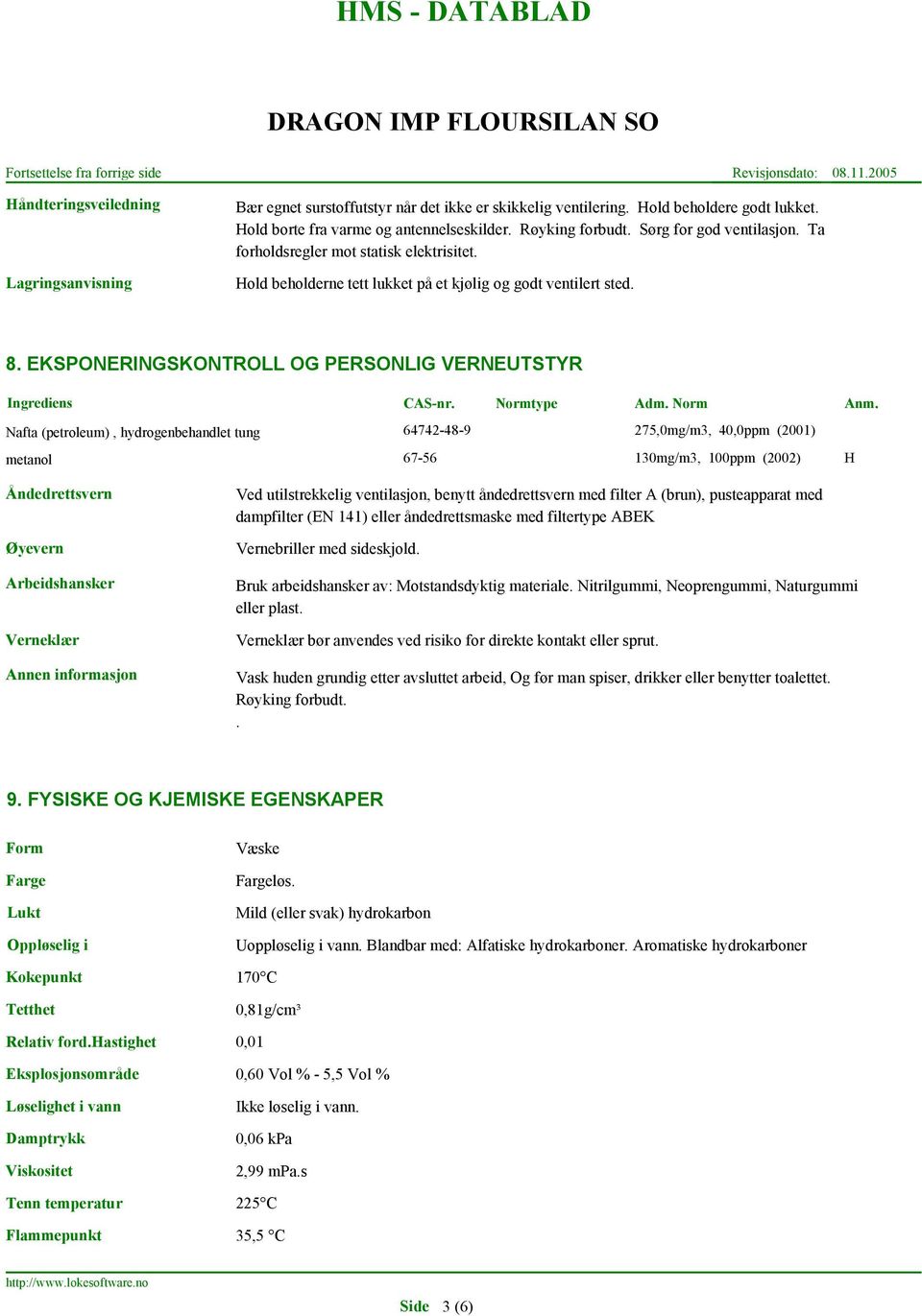 EKSPONERINGSKONTROLL OG PERSONLIG VERNEUTSTYR Ingrediens CAS-nr. Normtype Adm. Norm Anm.