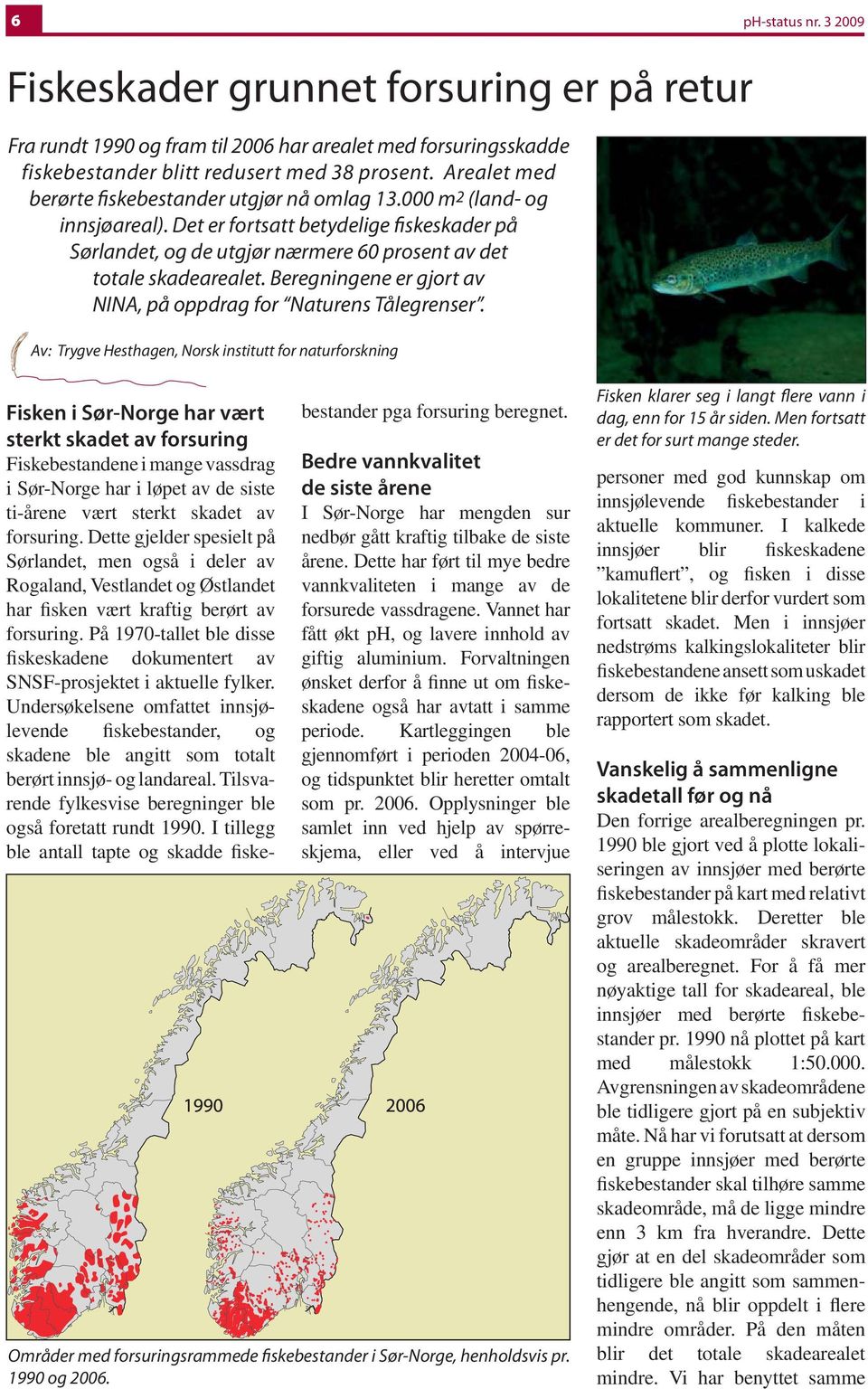 Beregningene er gjort av NINA, på oppdrag for Naturens Tålegrenser.