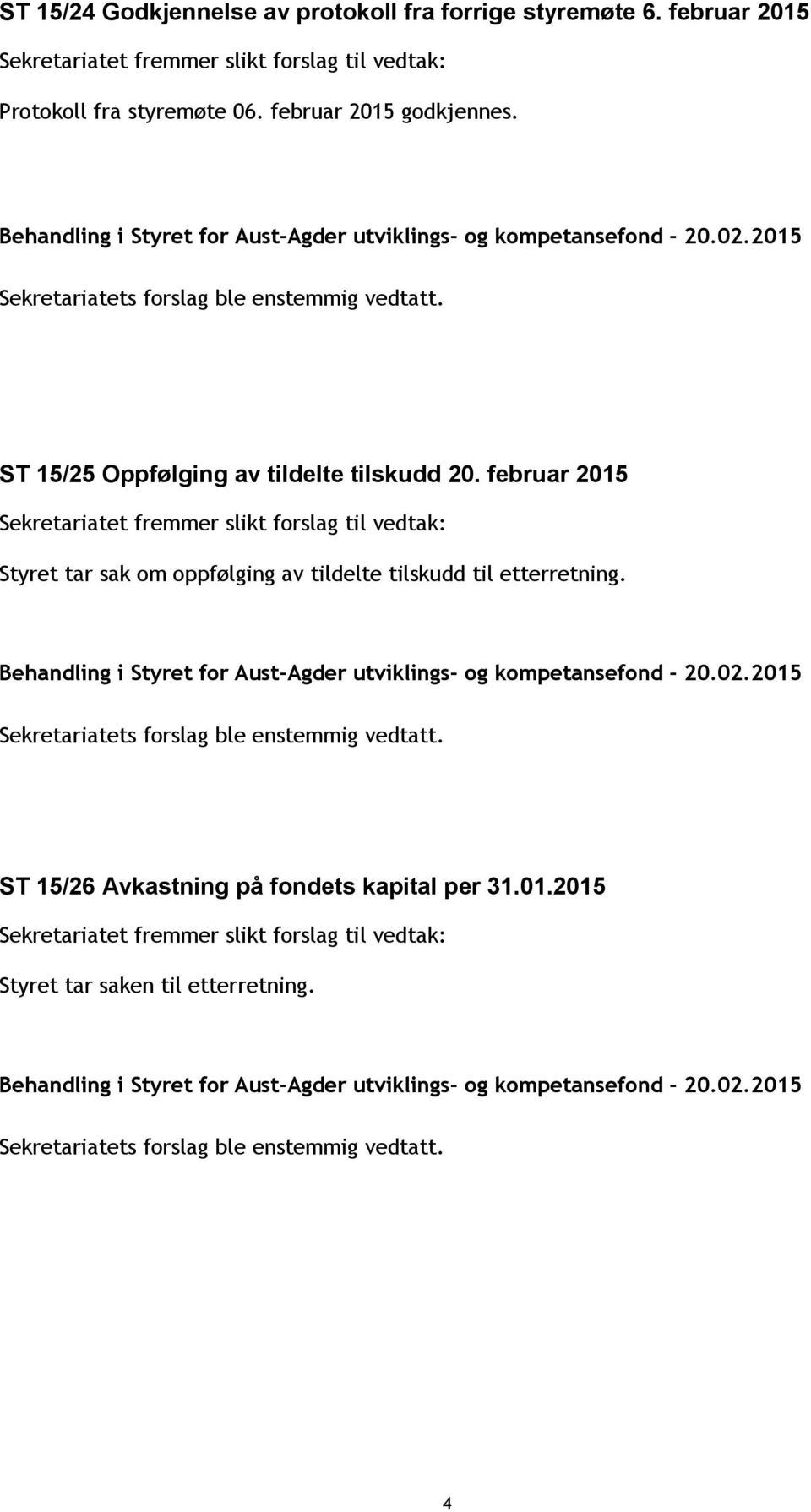 ST 15/25 Oppfølging av tildelte tilskudd 20.