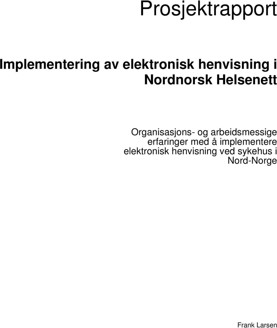 arbeidsmessige erfaringer med å implementere