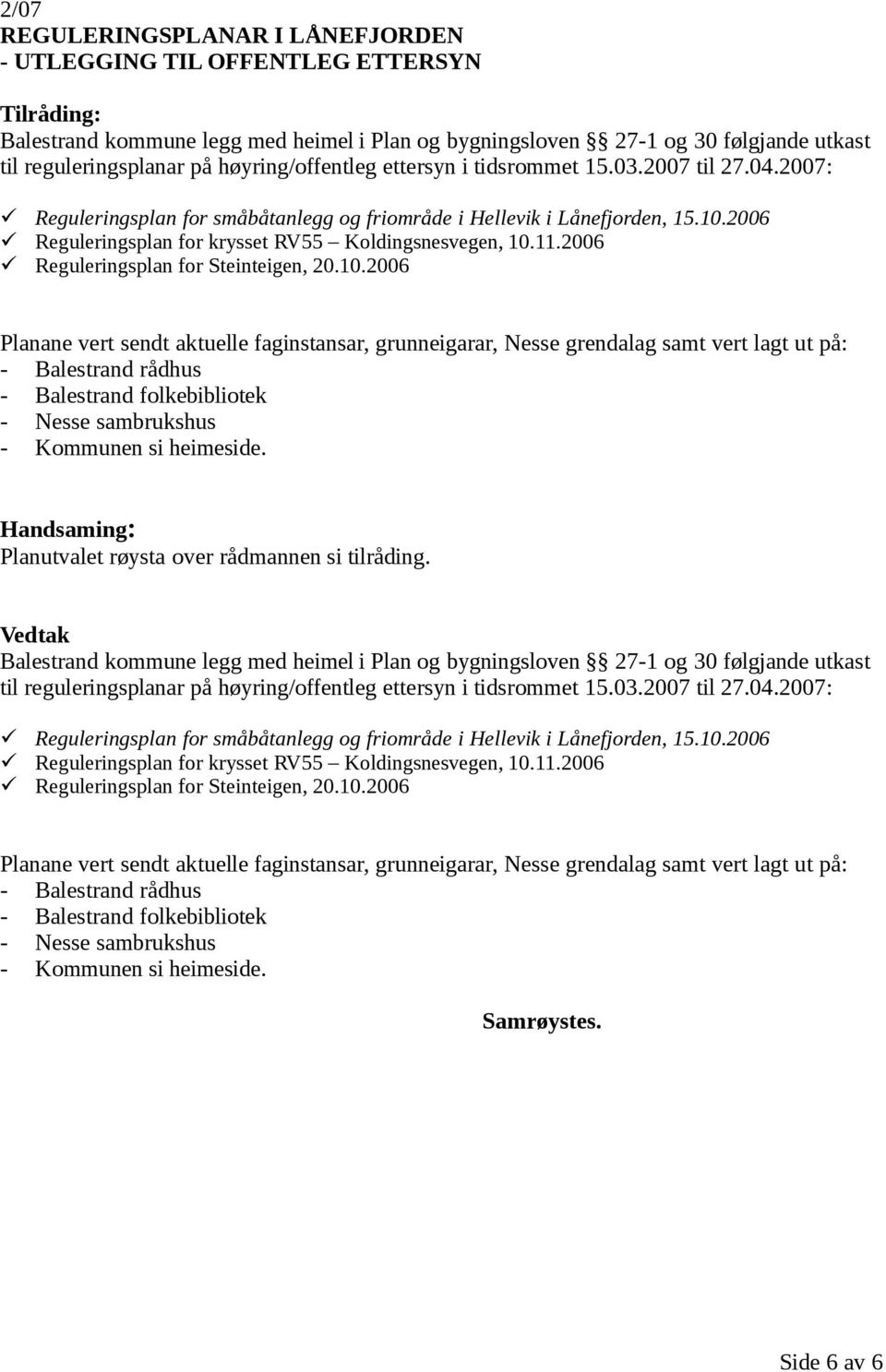 2006 Reguleringsplan for krysset RV55 Koldingsnesvegen, 10.