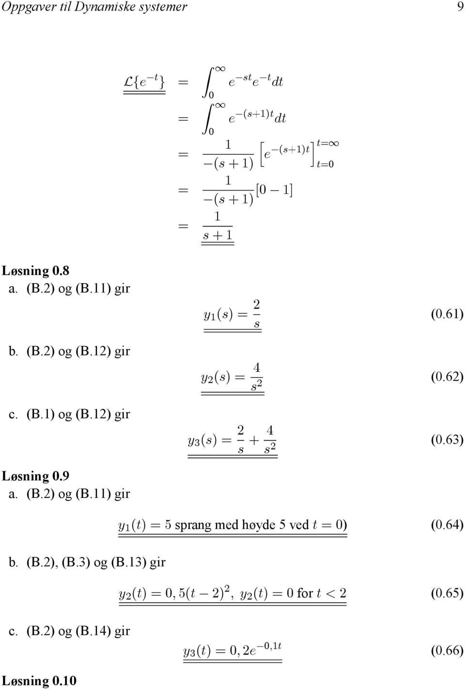 63) Løning 0.9 a. (B.2) og (B.) gir b. (B.2), (B.3) og (B.3) gir y (t) 5prangmedhøyde5vedt 0) (0.