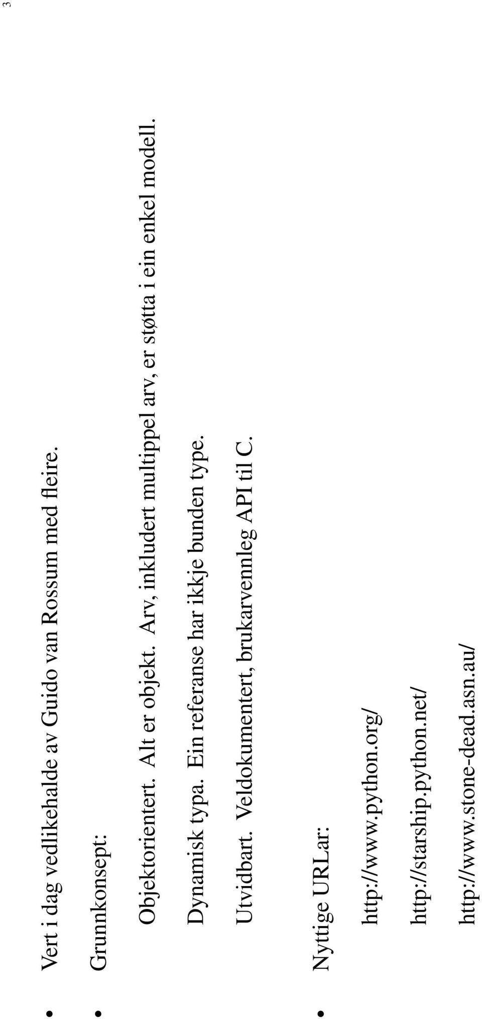 Ein referanse har ikkje bunden type. Utvidbart. Veldokumentert, brukarvennleg API til C.