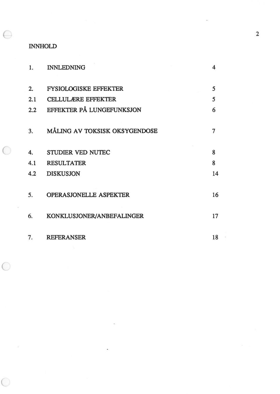 OKSYGENDOSE 7 4 STUDIER VED NUTEC 8 41 RESULTATER 8 42 DISKUSJON 14