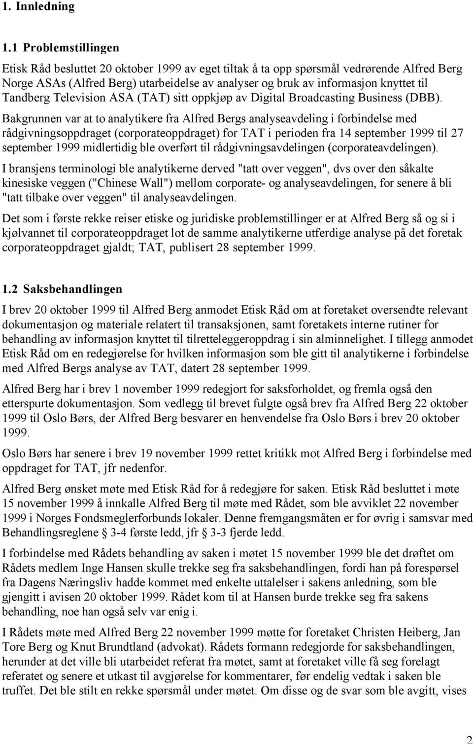 Tandberg Television ASA (TAT) sitt oppkjøp av Digital Broadcasting Business (DBB).