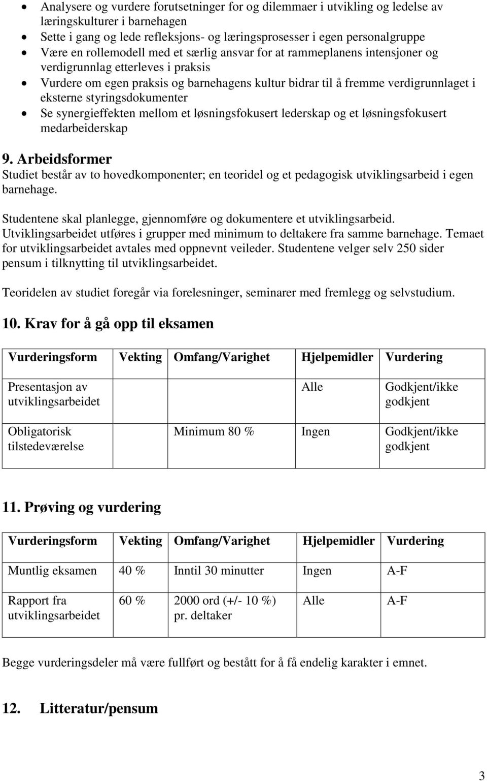 styringsdokumenter Se synergieffekten mellom et løsningsfokusert lederskap og et løsningsfokusert medarbeiderskap 9.