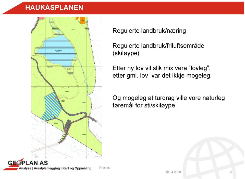 mix vera lovleg, etter gml. lov var det ikkje mogeleg.