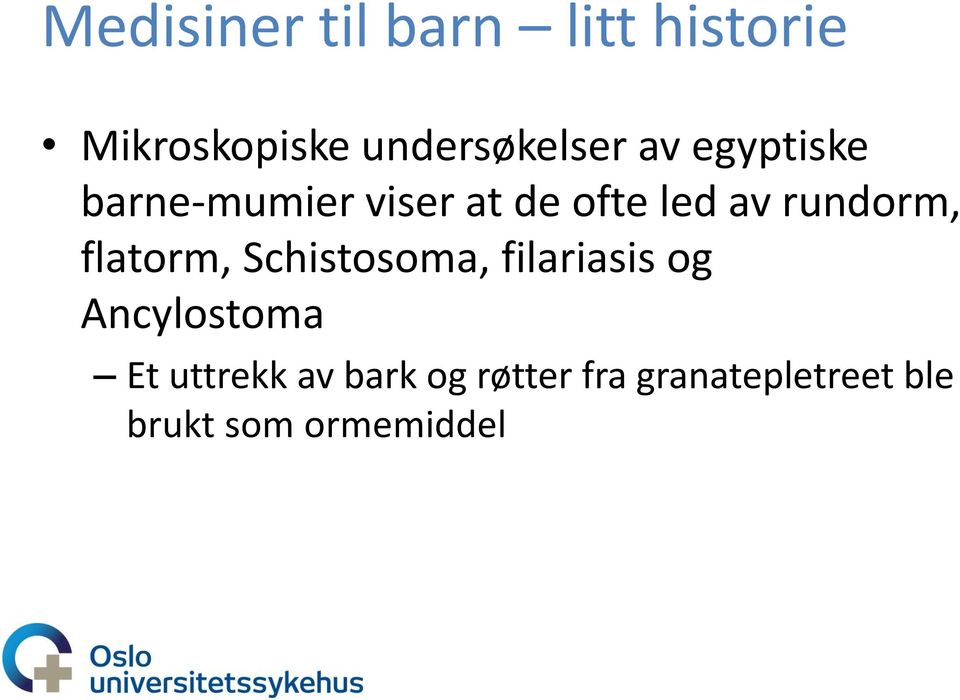 flatorm, Schistosoma, filariasis og Ancylostoma Et uttrekk