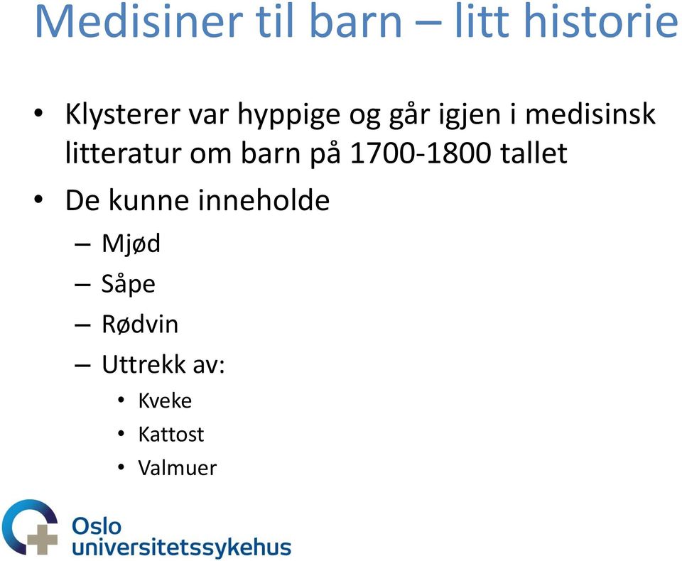 barn på 1700-1800 tallet De kunne inneholde