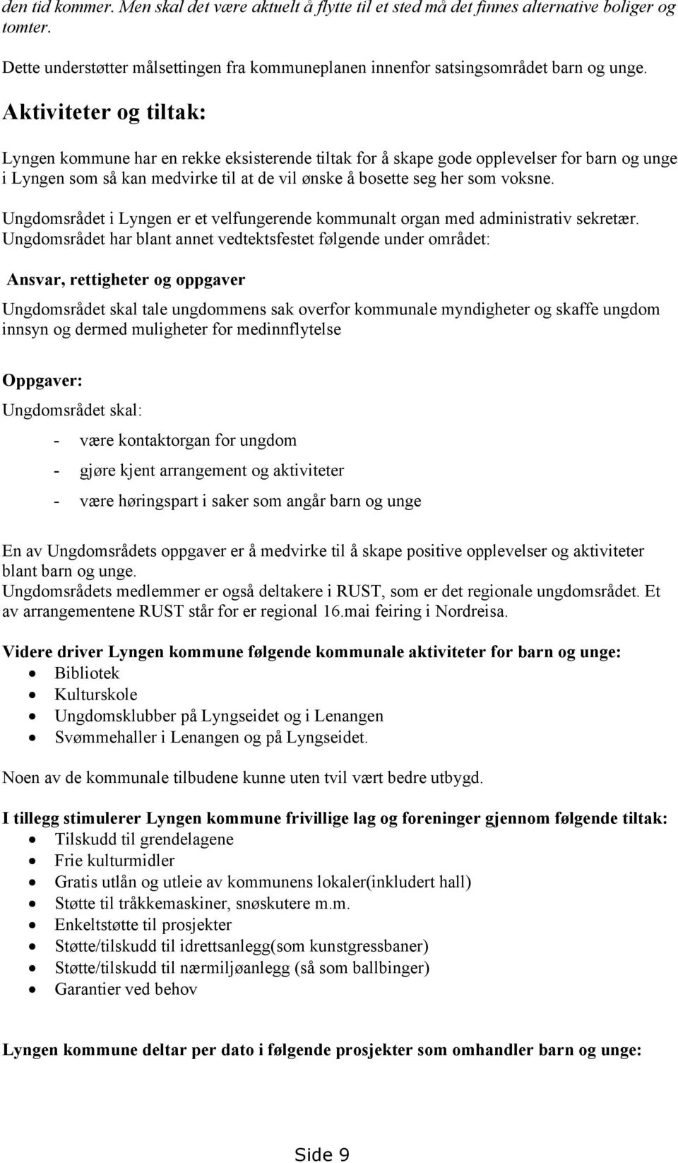 Ungdomsrådet i Lyngen er et velfungerende kommunalt organ med administrativ sekretær.