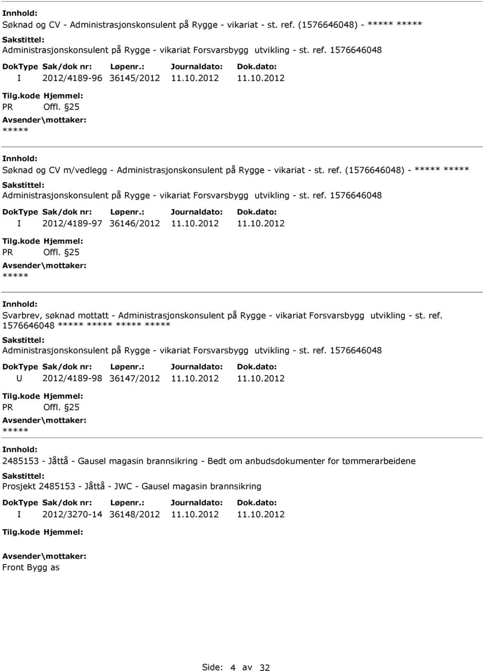 1576646048 2012/4189-97 36146/2012 Svarbrev, søknad mottatt - Administrasjonskonsulent på Rygge - vikariat Forsvarsbygg utvikling - st. ref.