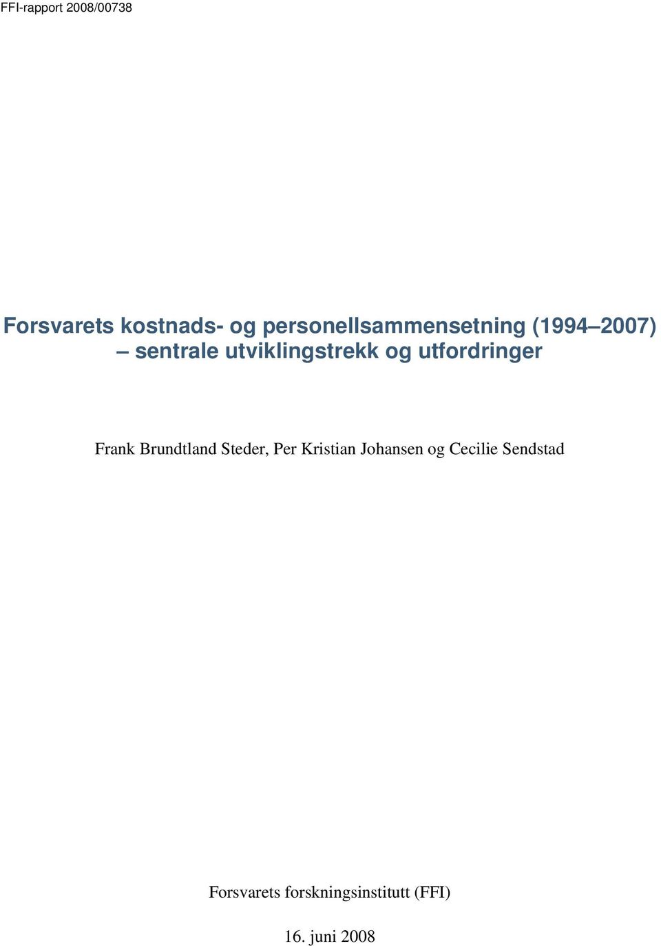 og utfordringer Frank Brundtland Steder, Per Kristian