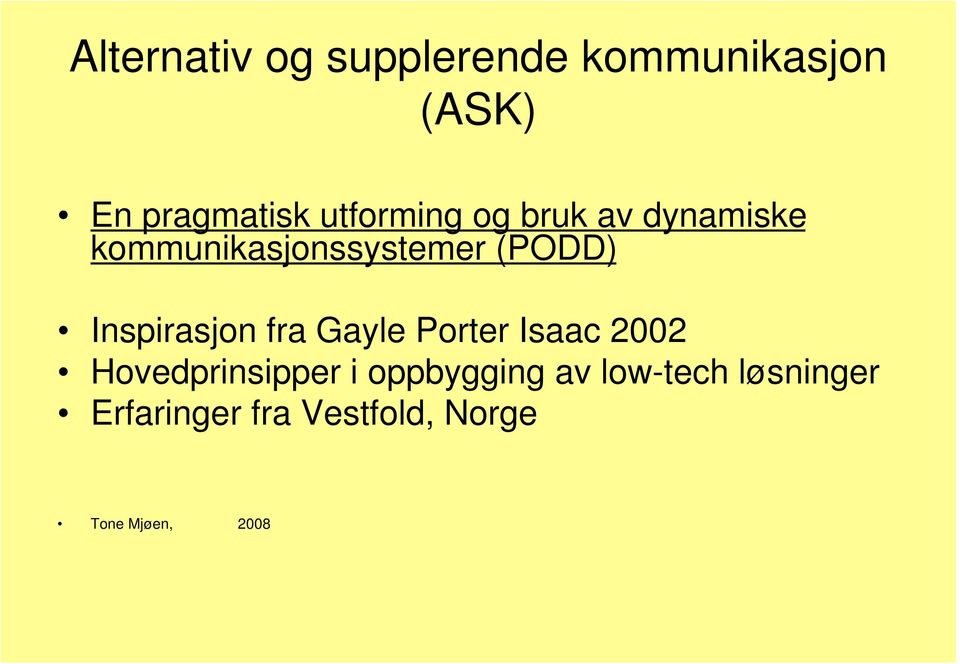 Inspirasjon fra Gayle Porter Isaac 2002 Hovedprinsipper i