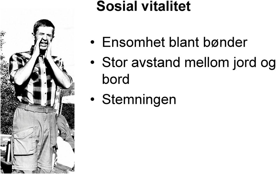 bønder Stor avstand