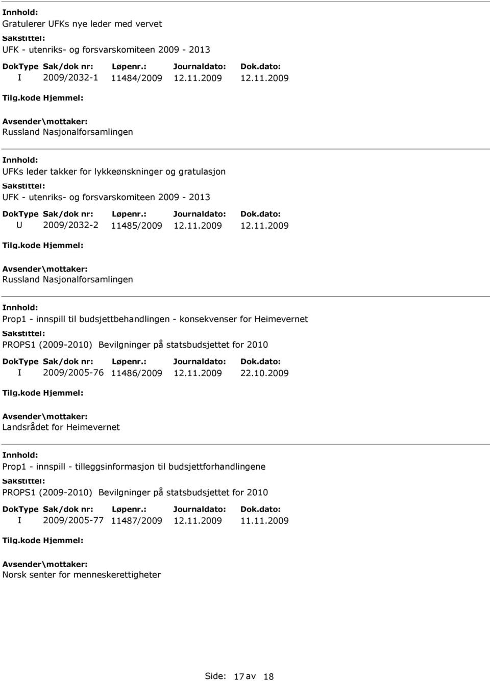 Nasjonalforsamlingen Prop1 - innspill til budsjettbehandlingen - konsekvenser for Heimevernet 2009/2005-76 11486/2009 22.10.