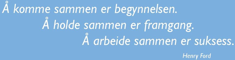 Å holde sammen er