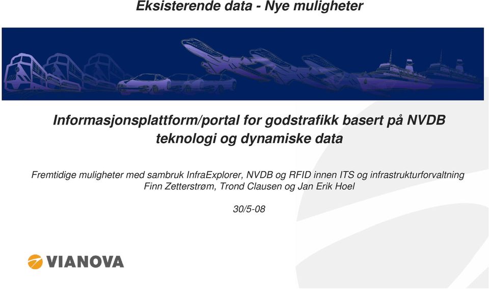 muligheter med sambruk InfraExplorer, NVDB og RFID innen ITS og