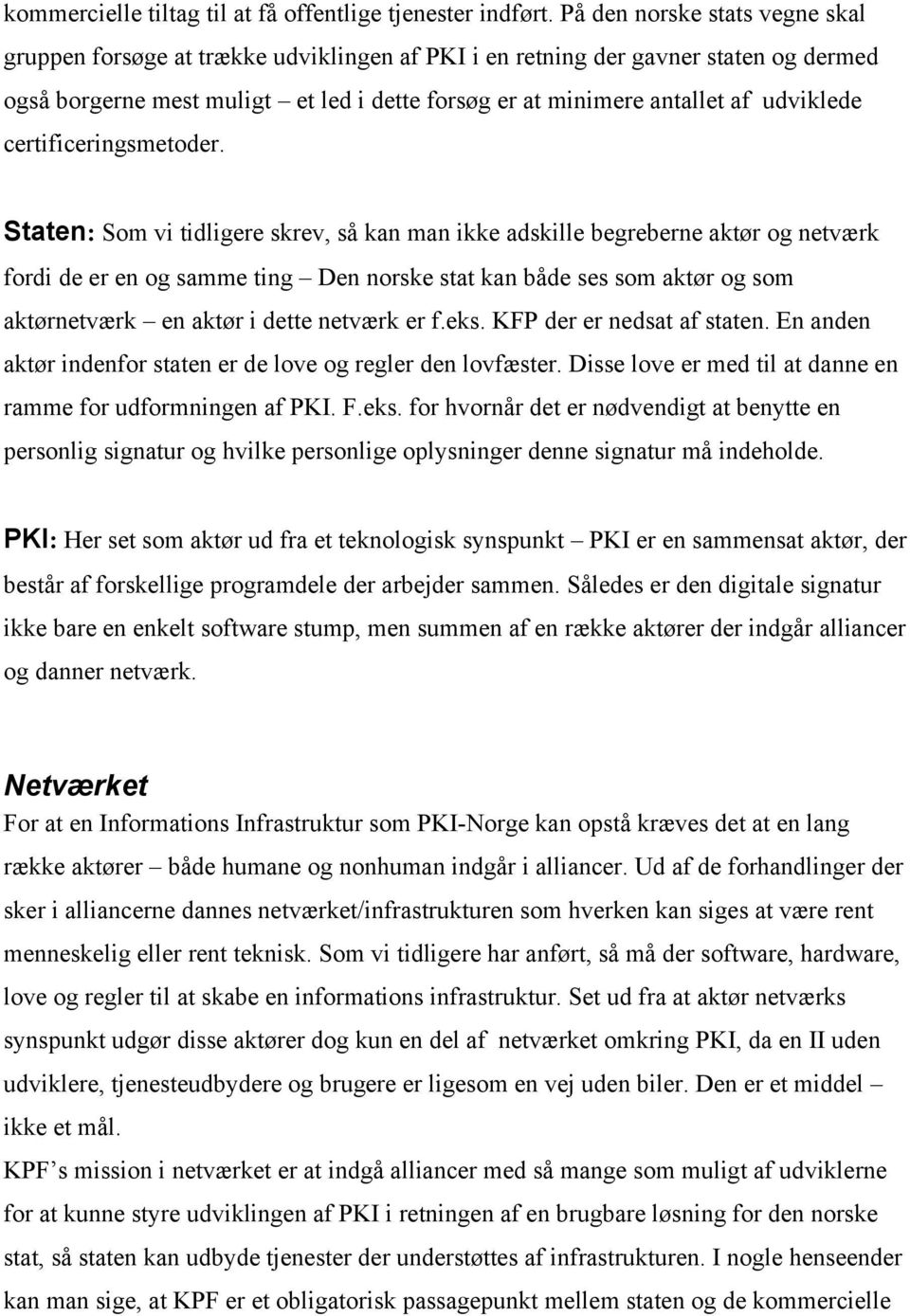 udviklede certificeringsmetoder.