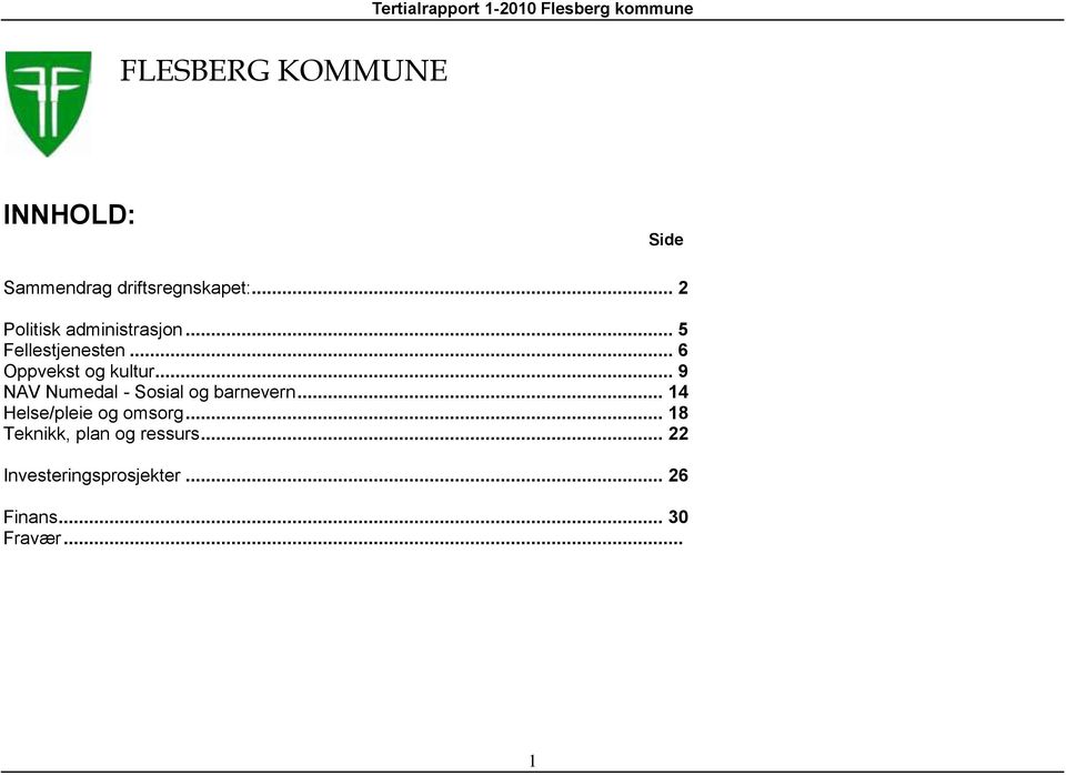 .. 9 NAV Numedal - Sosial og barnevern... 14 Helse/pleie og omsorg.