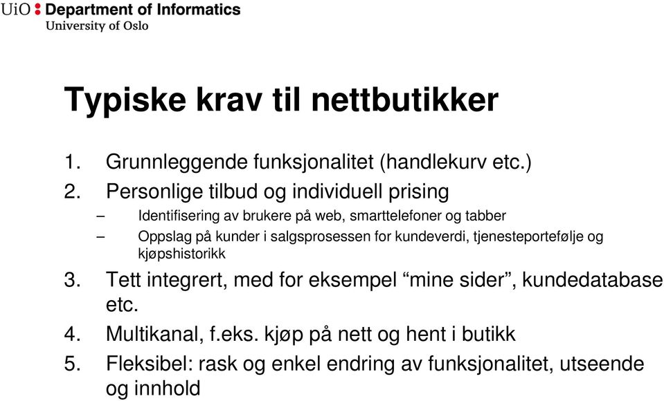 kunder i salgsprosessen for kundeverdi, tjenesteportefølje og kjøpshistorikk 3.