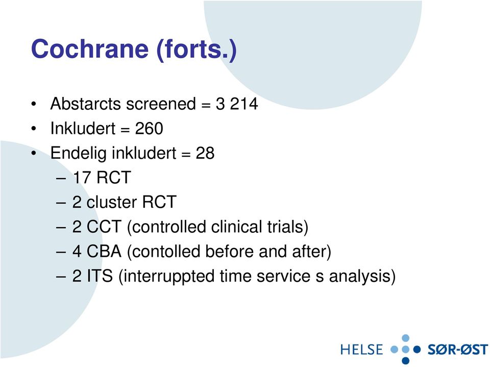 inkludert = 28 17 RCT 2 cluster RCT 2 CCT (controlled