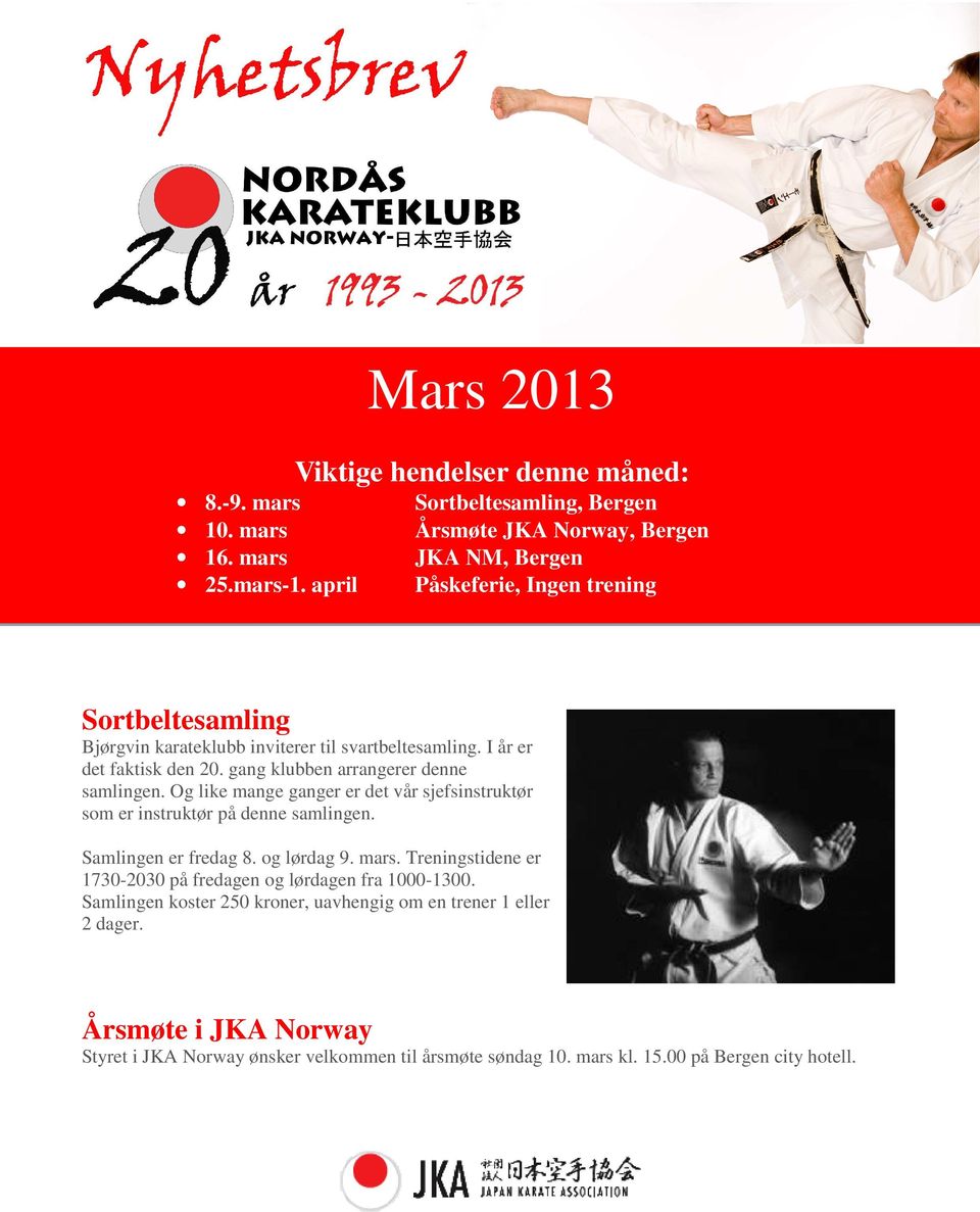 karateklubb inviterer til svartbeltesamling. I år er det faktisk den 20. gang klubben arrangerer denne samlingen.