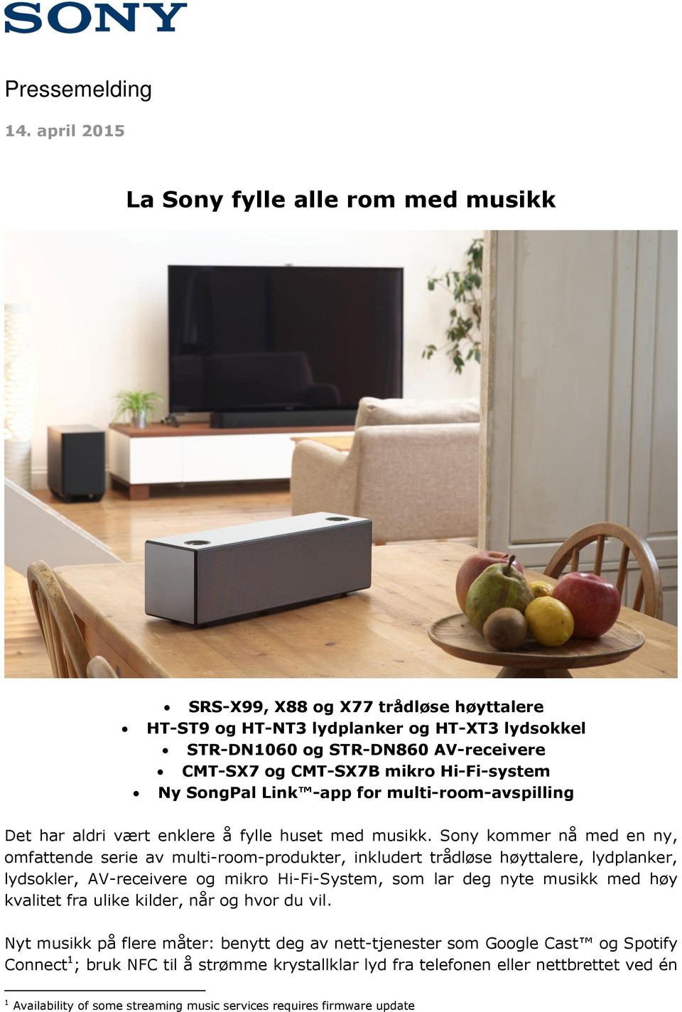 Hi-Fi-system Ny SongPal Link -app for multi-room-avspilling Det har aldri vært enklere å fylle huset med musikk.