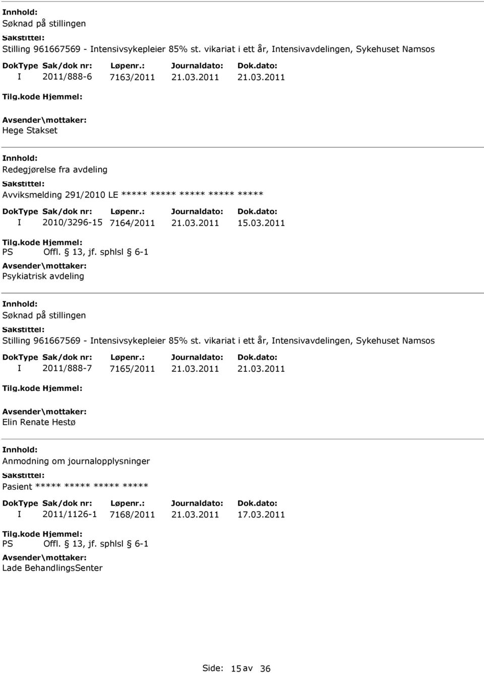 291/2010 LE ***** ***** ***** ***** ***** 2010/3296-15 7164/2011 Psykiatrisk avdeling 15.03.