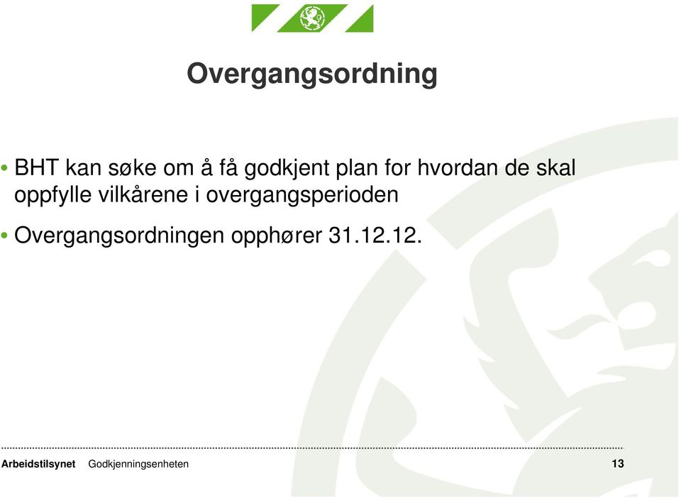 vilkårene i overgangsperioden