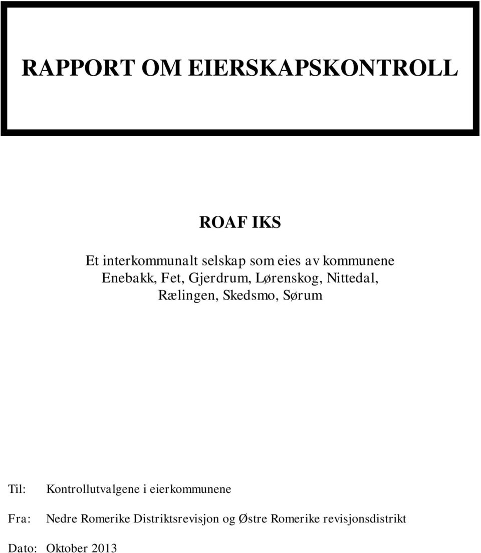 Rælingen, Skedsmo, Sørum Til: Fra: Kontrollutvalgene i eierkommunene