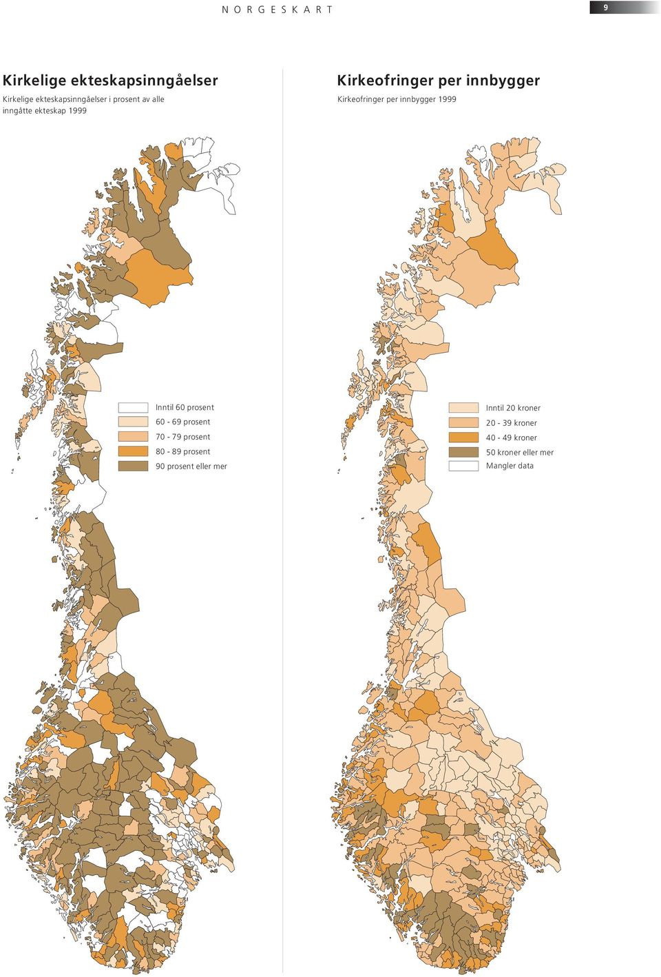 innbygger 1999 Inntil 60 prosent 60-69 prosent 70-79 prosent 80-89 prosent 90