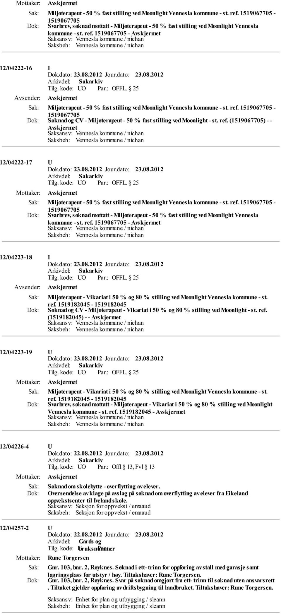 1519067705-1519067705 Søknad og CV - Miljøterapeut - 50 % fast stilling ved Moonlight - st. ref. (1519067705) - - 12/04222-17 U Tilg. kode: UO OFFL. 25  ref. 1519067705-12/04223-18 I Tilg.