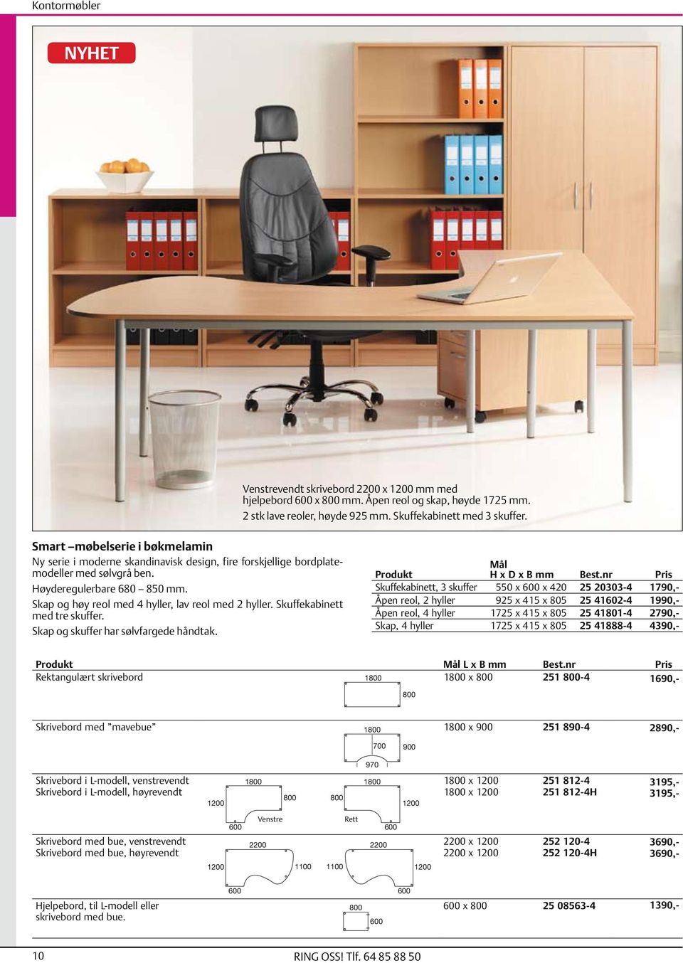 Smart møbelserie i bøkmelamin Ny serie i moderne skandinavisk design, fire forskjellige bordplatemodeller med sølvgrå ben. Høyderegulerbare 680 850 mm.