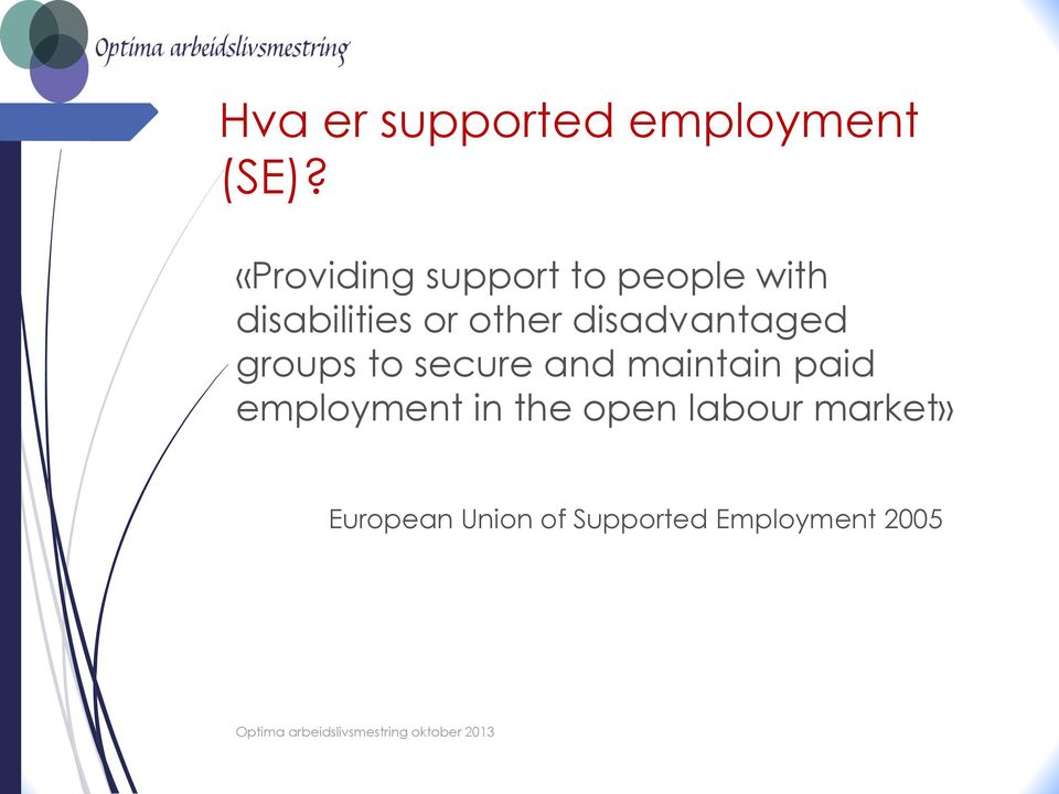 other disadvantaged groups to secure and maintain paid