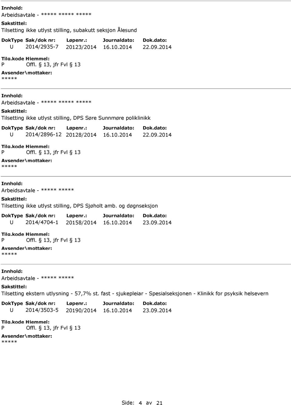 2014 Arbeidsavtale - Tilsetting ikke utlyst stilling, DS Sjøholt amb. og døgnseksjon 2014/4704-1 20158/2014 23.09.