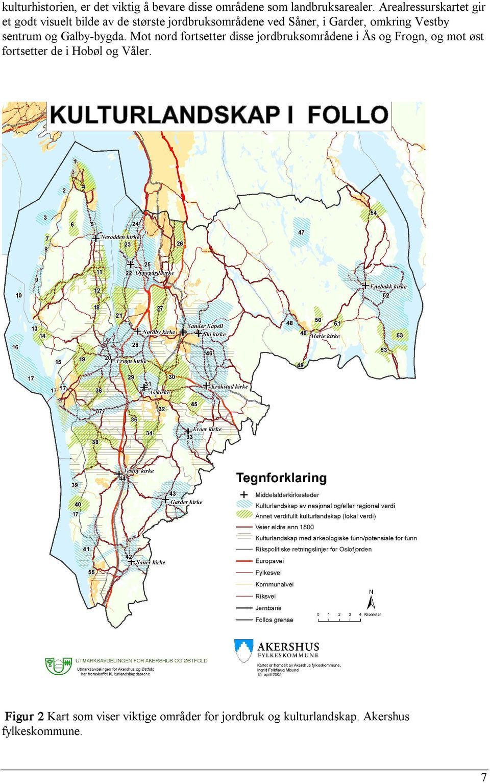 omkring Vestby sentrum og Galby bygda.