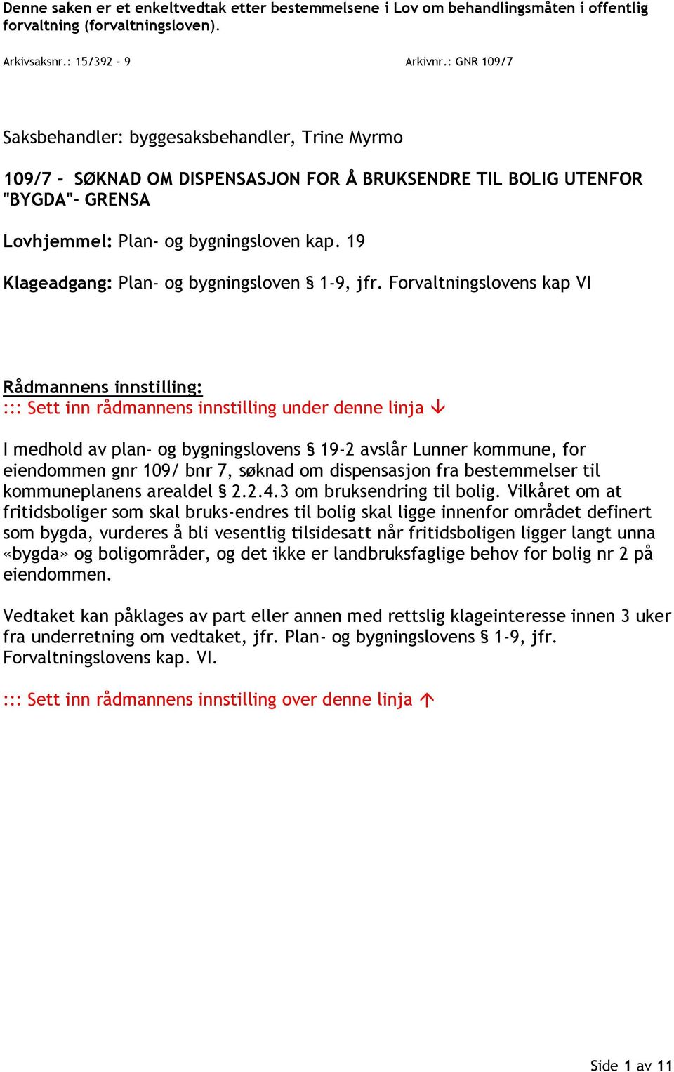 19 Klageadgang: Plan- og bygningsloven 1-9, jfr.