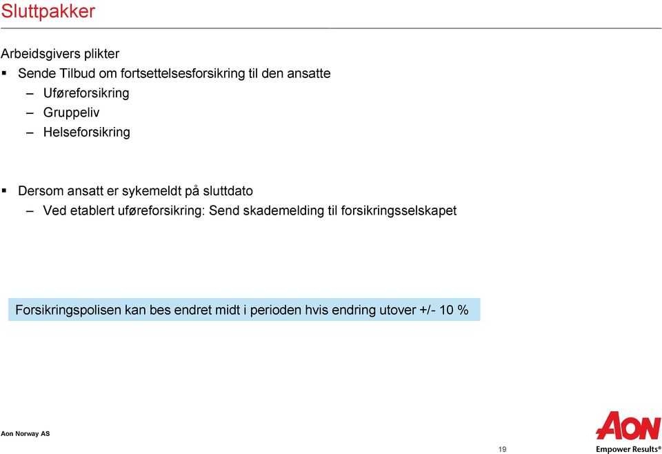 sluttdato Ved etablert uføreforsikring: Send skademelding til