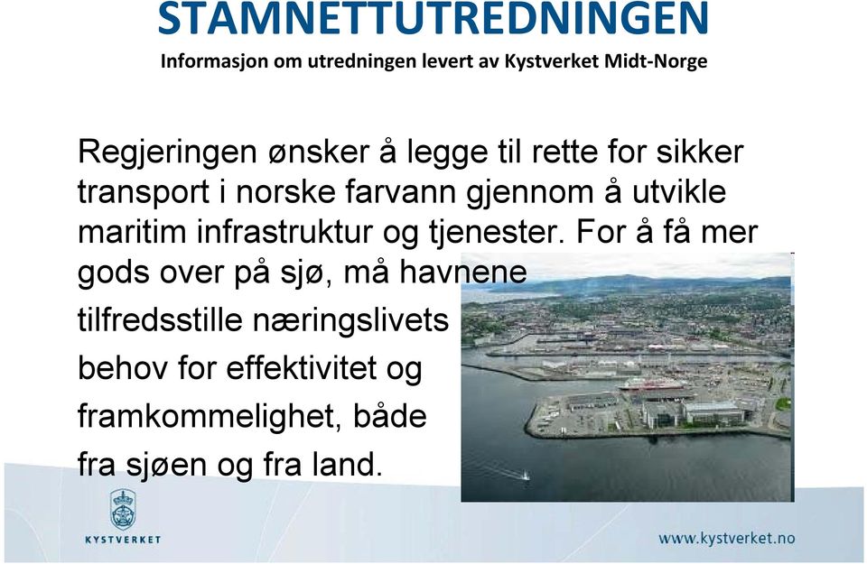 For å få mer gods over på sjø, må havnene tilfredsstille