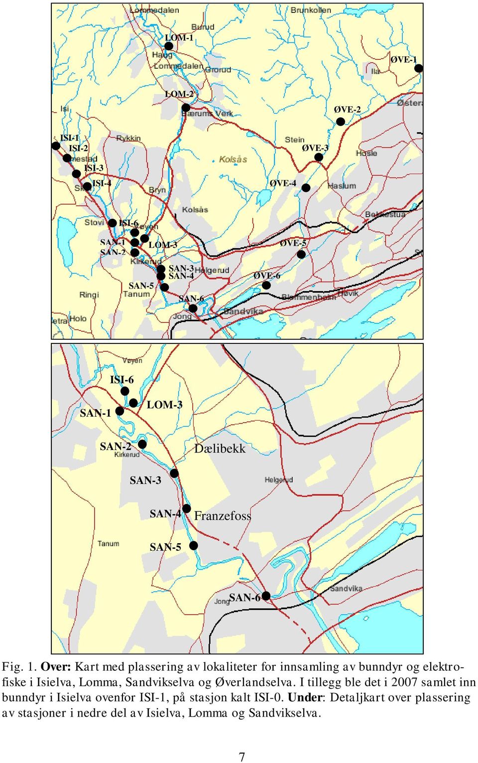 Over: Kart med plassering av lokaliteter for innsamling av bunndyr og elektrofiske i Isielva, Lomma, Sandvikselva og Øverlandselva.