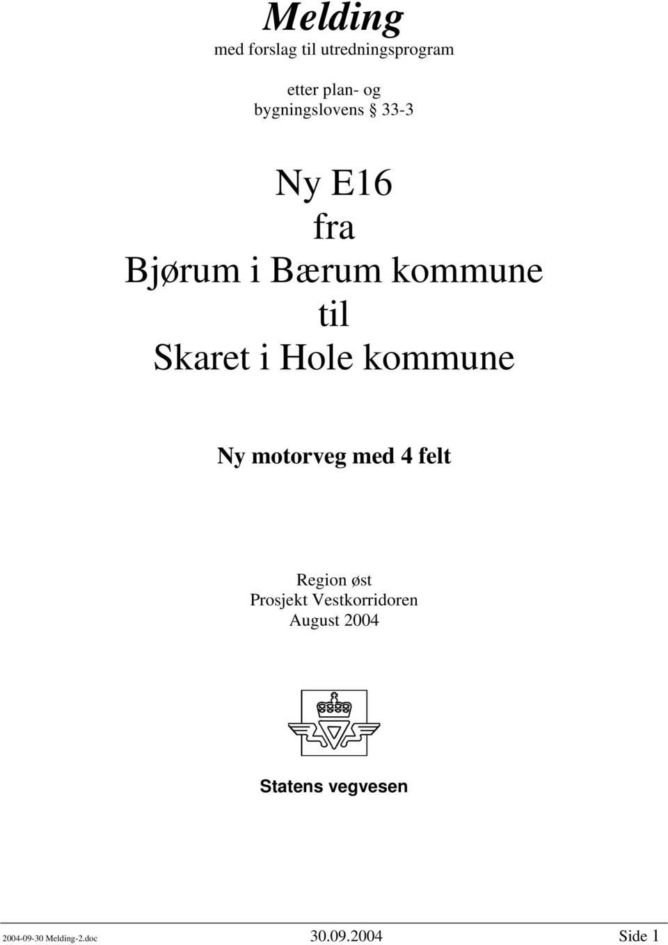 Hole kommune Ny motorveg med 4 felt Region øst Prosjekt