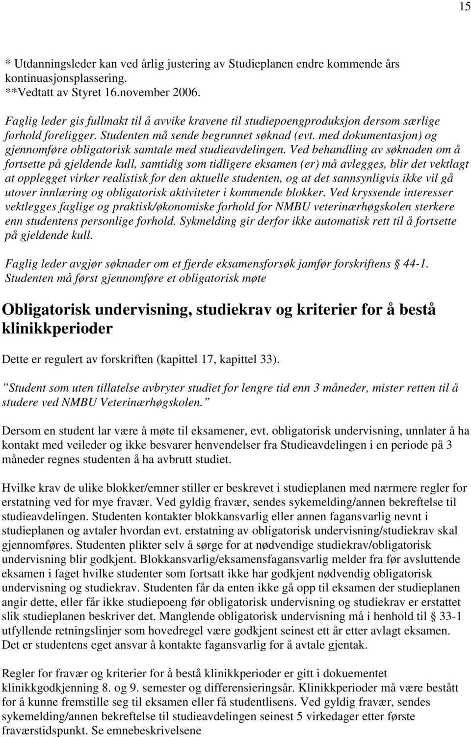 med dokumentasjon) og gjennomføre obligatorisk samtale med studieavdelingen.