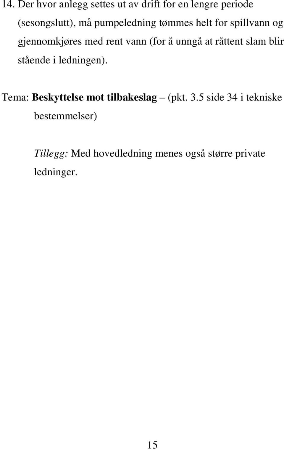 råttent slam blir stående i ledningen). Tema: Beskyttelse mot tilbakeslag (pkt. 3.