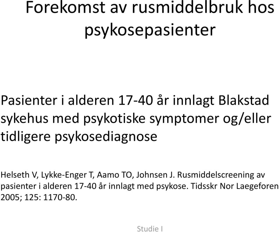 psykosediagnose Helseth V, Lykke-Enger T, Aamo TO, Johnsen J.