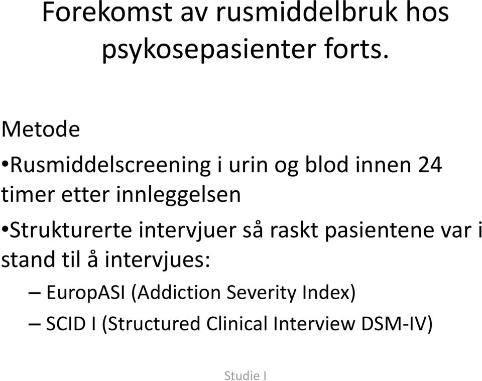 innleggelsen Strukturerte intervjuer så raskt pasientene var i stand til