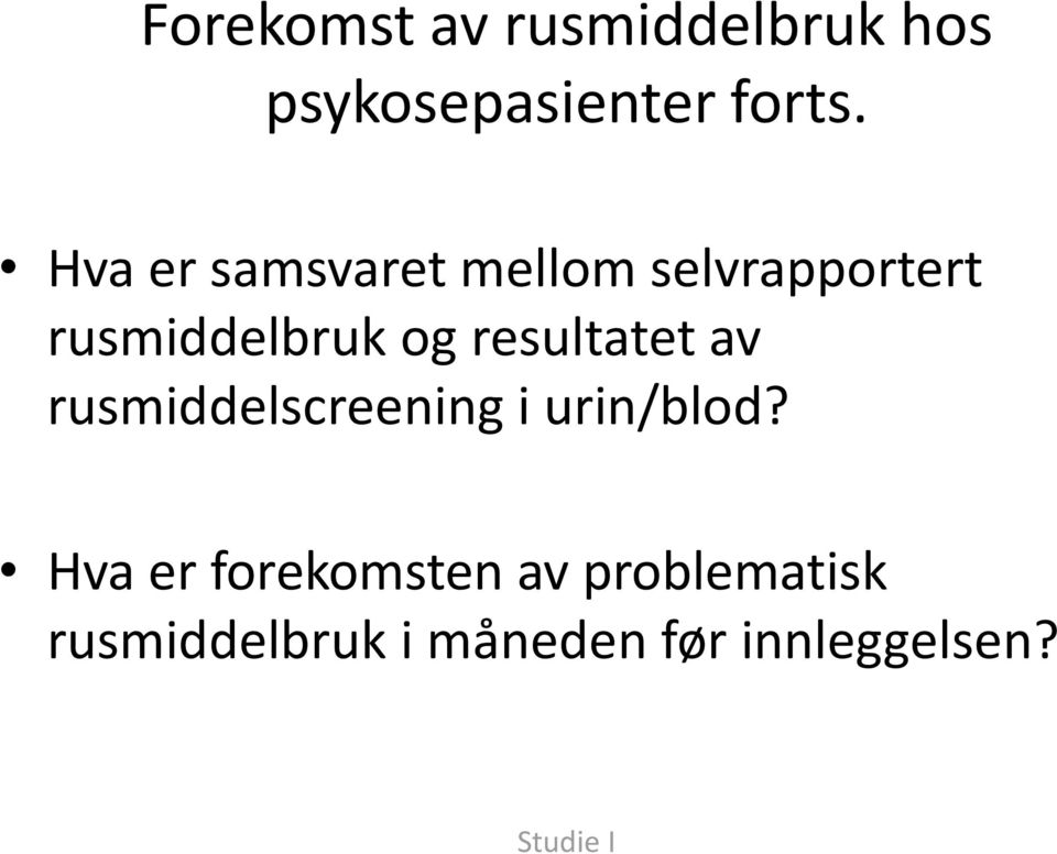 resultatet av rusmiddelscreening i urin/blod?